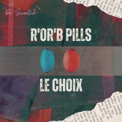 RorB Pills - Le Choix