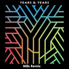 Desire - Years & Years (Mills Remix)