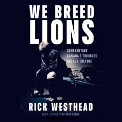 We Breed Lions: Confronting Canada's Troubled Hockey Culture - Rick Westhead, Foreword by Stephen Brunt