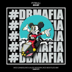 Pitbull - Mami (Nico Zandolino & Alex Nocera Bootleg Mix) [BUY=FREE DOWNLOAD]