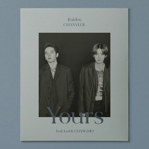 Raiden, 찬열 (CHANYEOL) - Yours (Feat. 이하이, 창모 (LEE HI, CHANGMO))