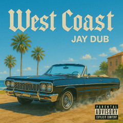 Jay Dub - West Coast