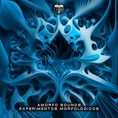 Amorfo Sounds - Experimentos Morfologicos @trancedencyarecords