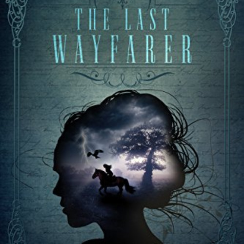 Access KINDLE √ The Last Wayfarer: A Time Travel Romance (The Wayfarer Series Book 3)