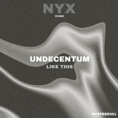 Undecentum - Like This (Free Download)