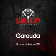 Sanctuary Sessions 009 | Garouda
