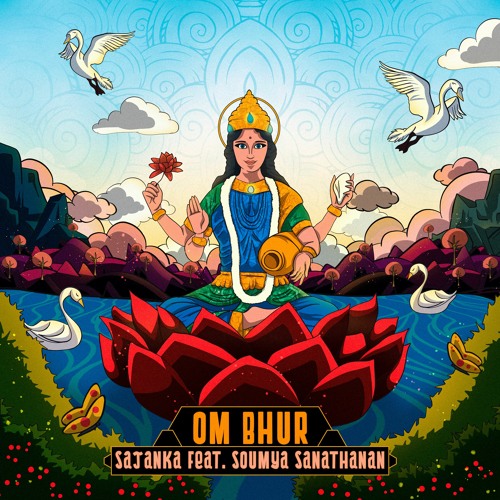 Sajanka Feat. Soumya Sanathanan - Om Bhur