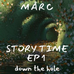 Story Time EP 1 - DoWn ThE hOLe