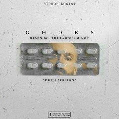 Hiphopologist - Ghors (Remix: the Tawsh x M . Not) -