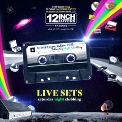 12 Inch Lovers Indoor 2025 (Saturday)
