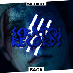 Wild Noise - Saga [ Scratch Records Release ] #SHRS005