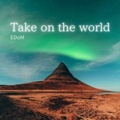 Take On The World