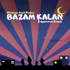 Bazam kalan - Hichkas ft.Pishro (Edgemeen Remix )