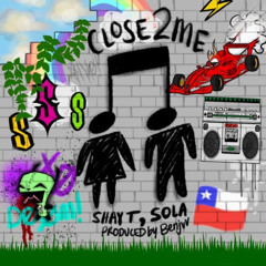 Shay T x Sola - Close 2 M3