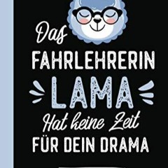 Download Book [PDF] Das Fahrlehrerin Lama hat keine Zeit f?r dein Drama: Notizbuch als Ge