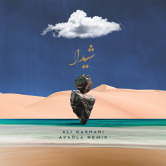 Ali Kashani - Sheyda (Ayaōla Remix) [Extended Version]
