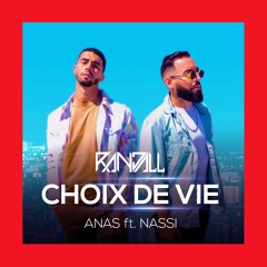RANDALL x Anas - Choix De Vie (feat. Nassi)
