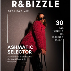 R&Bizzle 2025 R&B Mix