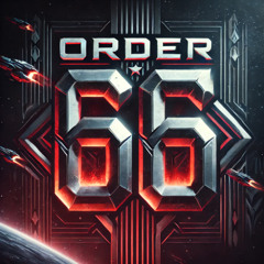 ORDER 66 (FREE DOWNLOAD)