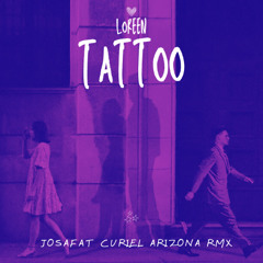 Loreen - TATTO (Josafat Curiel Arizona Rmx)