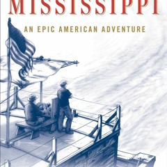 [Download PDF/Epub] Life on the Mississippi: An Epic American Adventure - Rinker Buck