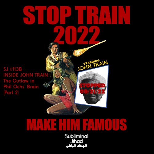 [UNLOCKED] #113b - INSIDE JOHN TRAIN: The Outlaw in Phil Ochs' Brain (Part 2)