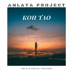 Anlaya Project - Koh Tao (Original Mix) FREE DOWNLOAD