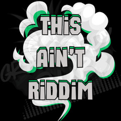 This Aint Riddim