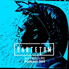 No Pressure Podcast 009 [Deep House / House]