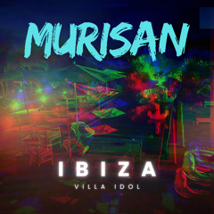 MURISAN - IBIZA Villa Idol 2025