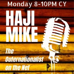 Haji Mike The Outernationalist 4th March 2024