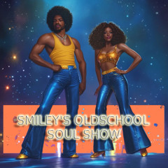 SMILEY'S OLDSCHOOL SOUL SHOW - April 19, 2025