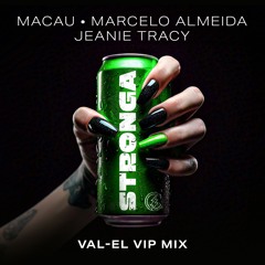 Macau, Marcelo Almeida, Jeanie Tracy - STRONGA (Val-El VIP Mix)