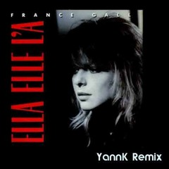 France Gall - Ella Elle L'a - YannK Remix