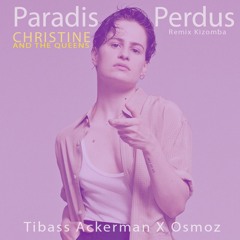 Paradis perdus - Christine ATQ - Remix Kizomba - TibassAckerman x Osmoz