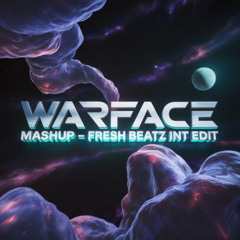 WARFACE MASHUP - FRESH BEATZ INT EDIT