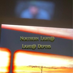 Light@ Depths - Northern Light@
