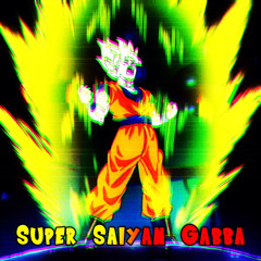 Super Saiyan Gabba (Dragon Ball Remix | 190Bpm)