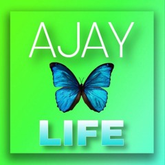 Ajay - Life