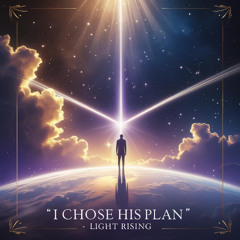 I Chose His Plan