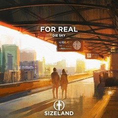 DIE SKY - For Real