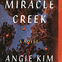 VIEW [PDF EBOOK EPUB KINDLE] Miracle Creek: A Novel by  Angie Kim 💚