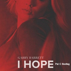 Gabby Barrett - I Hope (Pat C Bootleg)