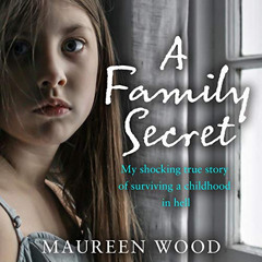 [Read] EPUB 📥 A Family Secret: My Shocking True Story of Surviving a Childhood in He