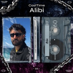 CAST TIME PODCAST 022 // Alibi