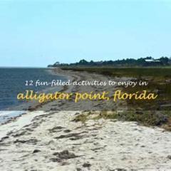 Best Things To Do In Alligator Point Florida Tours Reviews