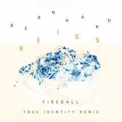 Bernhard Reiss - Fireball (True Identity Remix)