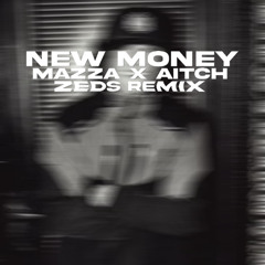 Mazza L20 ft Aitch - New Money (Zeds Organ Remix)