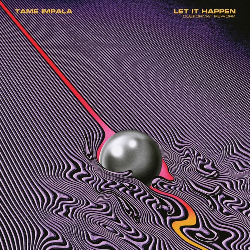 Tame Impala - Let It Happen (dub.format Rework)