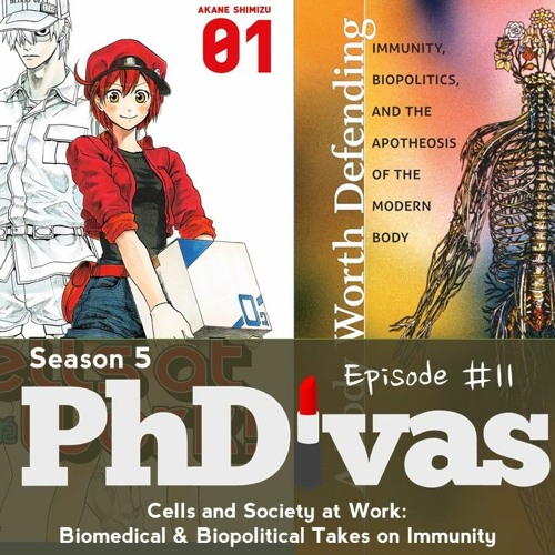 S5E11 | Cells and Society at Work: Biomedical & Biopolitical Takes on Immunity